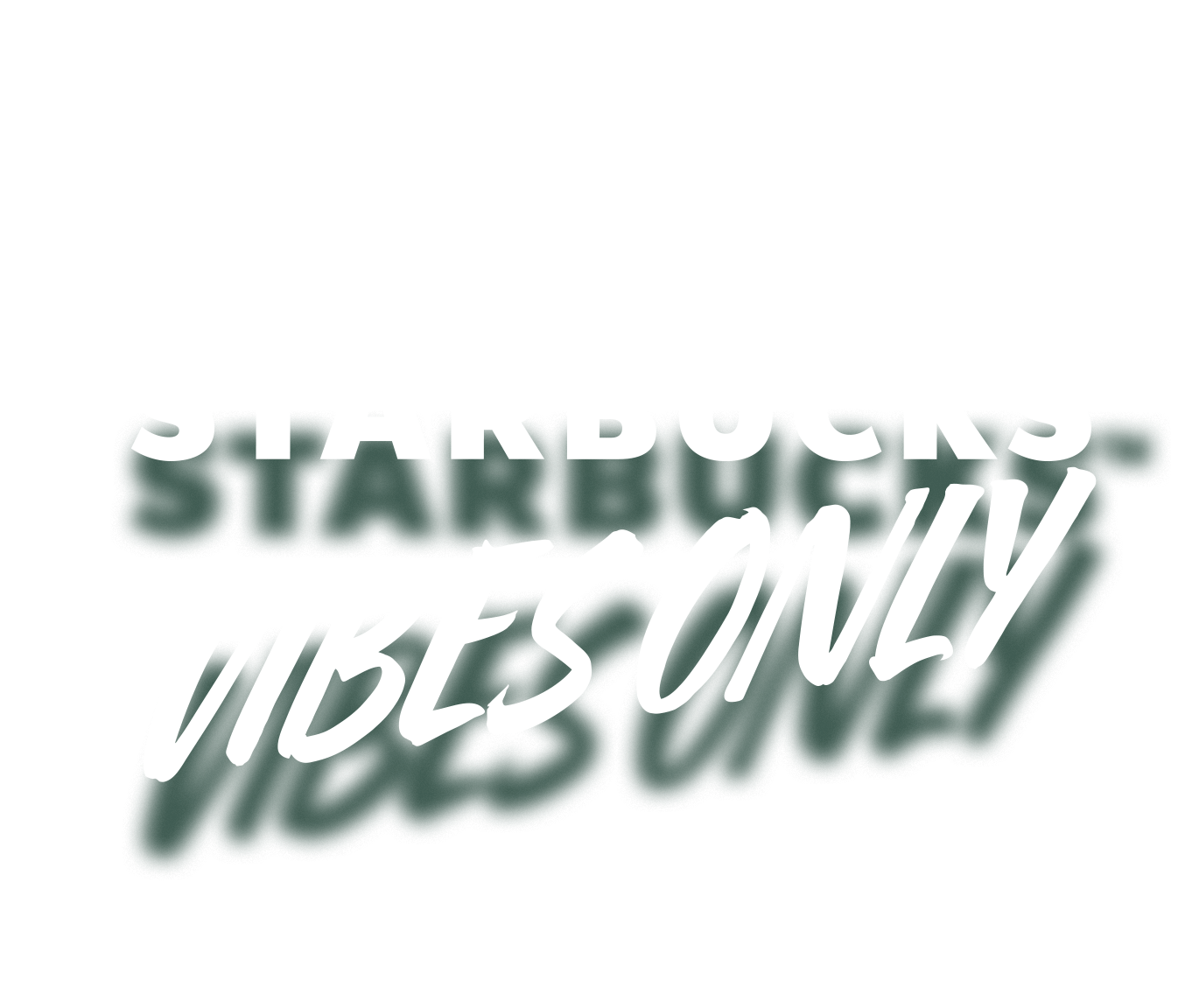 Starbucks Vibes Only